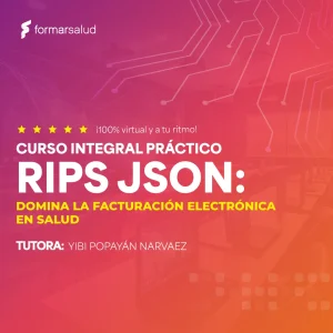 Implementación Efectiva de RIPS JSON: Curso Práctico para Instituciones de Salud.